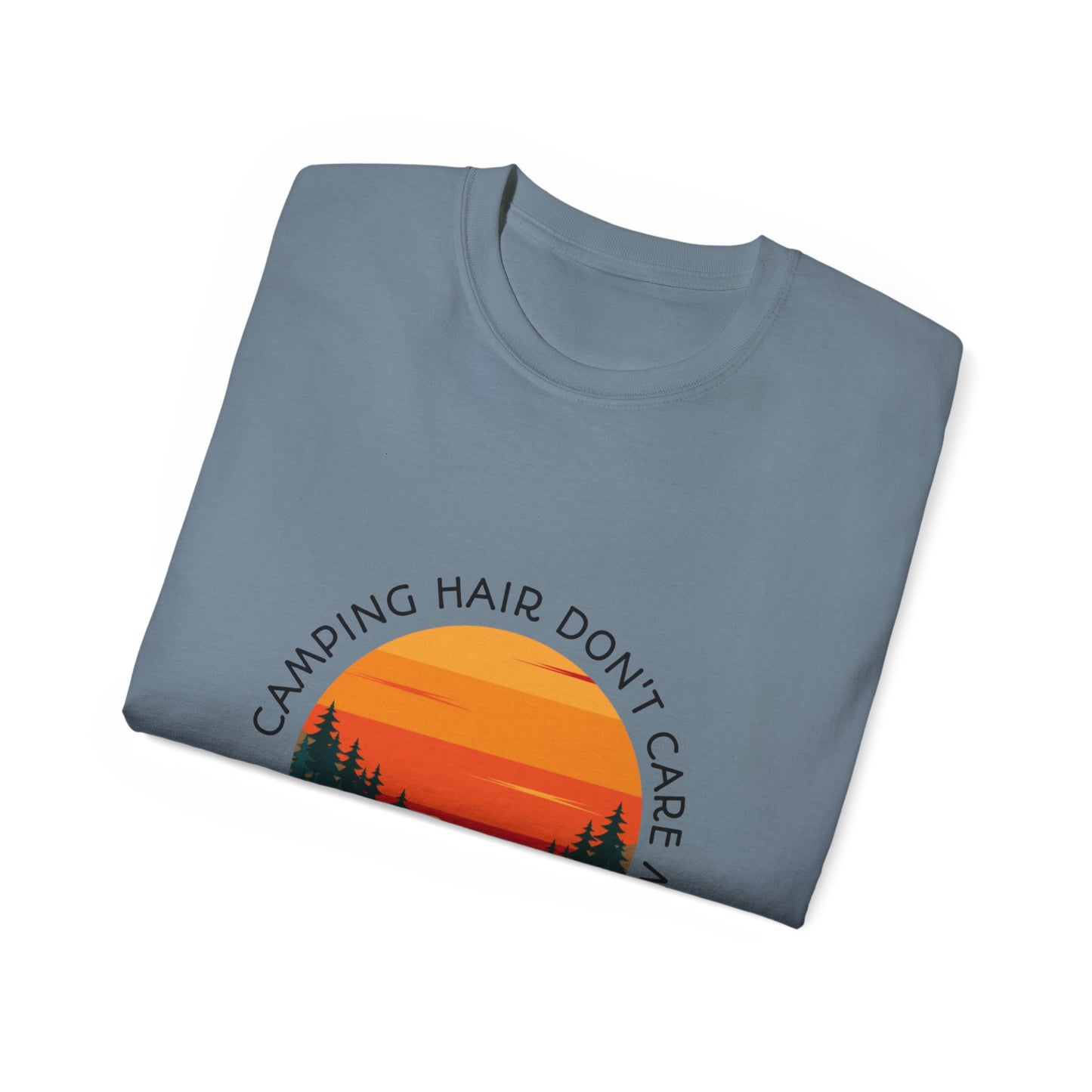 Camping Hair Don't Care Unisex Ultra Cotton Tee, Outdoor Adventure Shirt, Funny Camping Gift, Nature Lover Apparel, Summer Vacation Tee