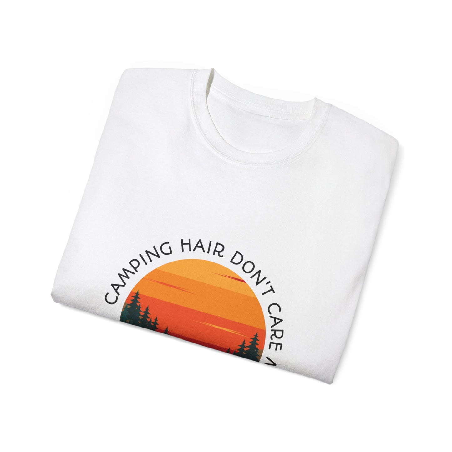 Camping Hair Don't Care Unisex Ultra Cotton Tee, Outdoor Adventure Shirt, Funny Camping Gift, Nature Lover Apparel, Summer Vacation Tee