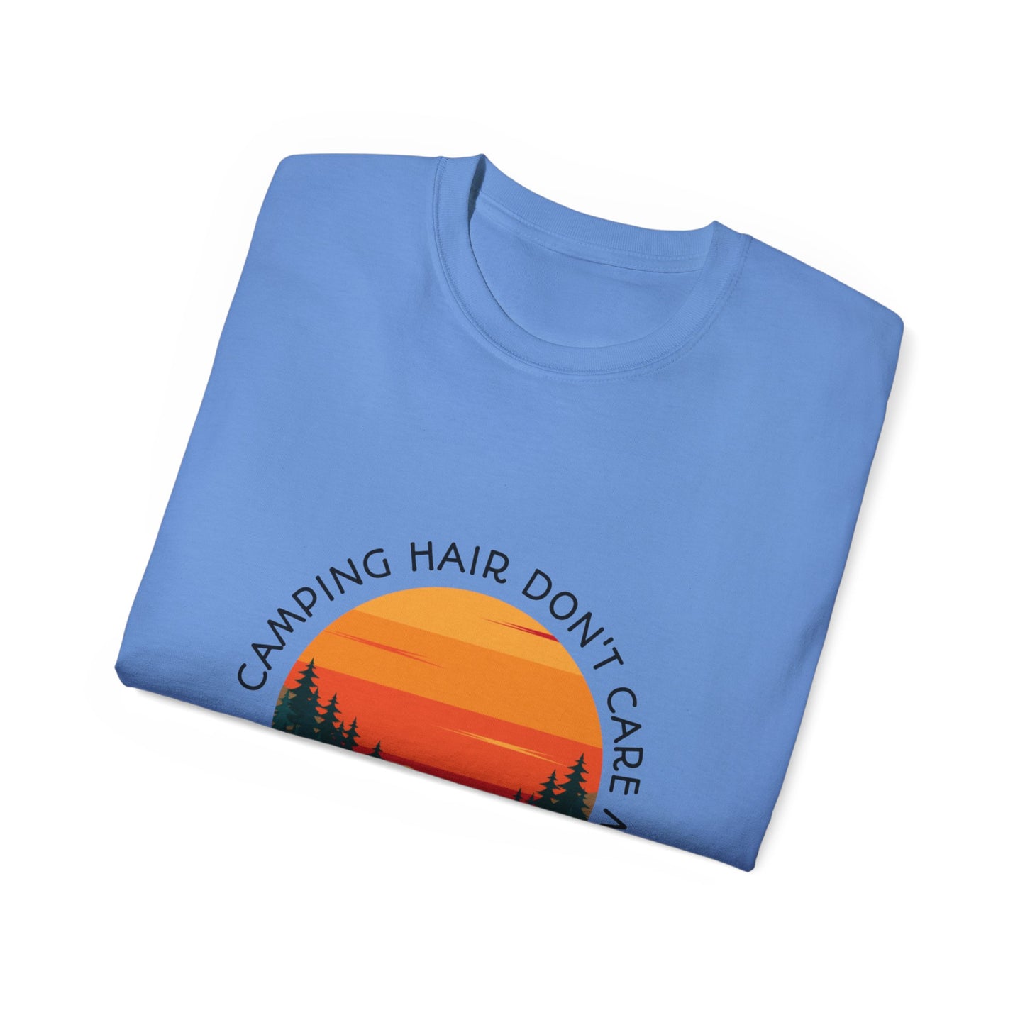 Camping Hair Don't Care Unisex Ultra Cotton Tee, Outdoor Adventure Shirt, Funny Camping Gift, Nature Lover Apparel, Summer Vacation Tee