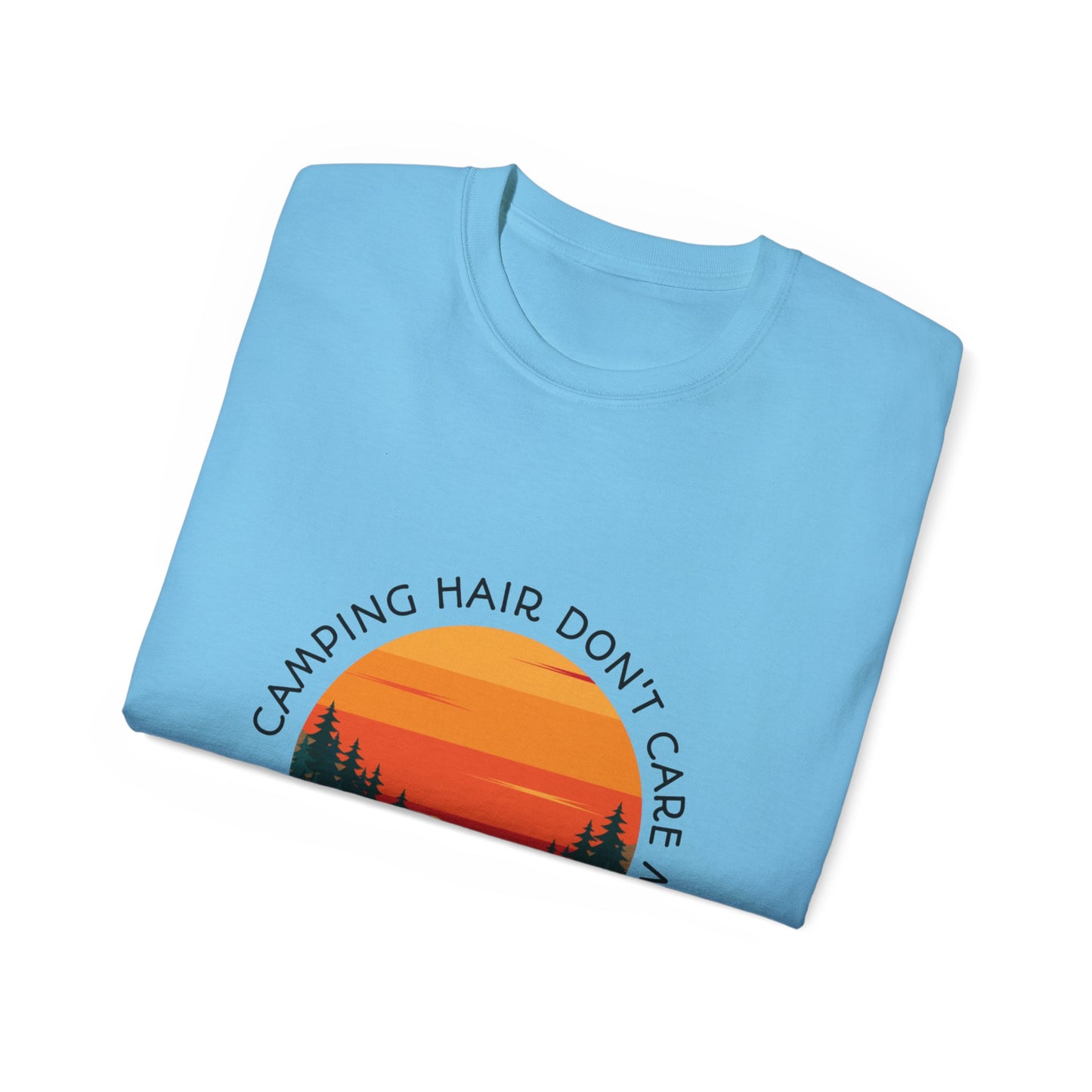 Camping Hair Don't Care Unisex Ultra Cotton Tee, Outdoor Adventure Shirt, Funny Camping Gift, Nature Lover Apparel, Summer Vacation Tee