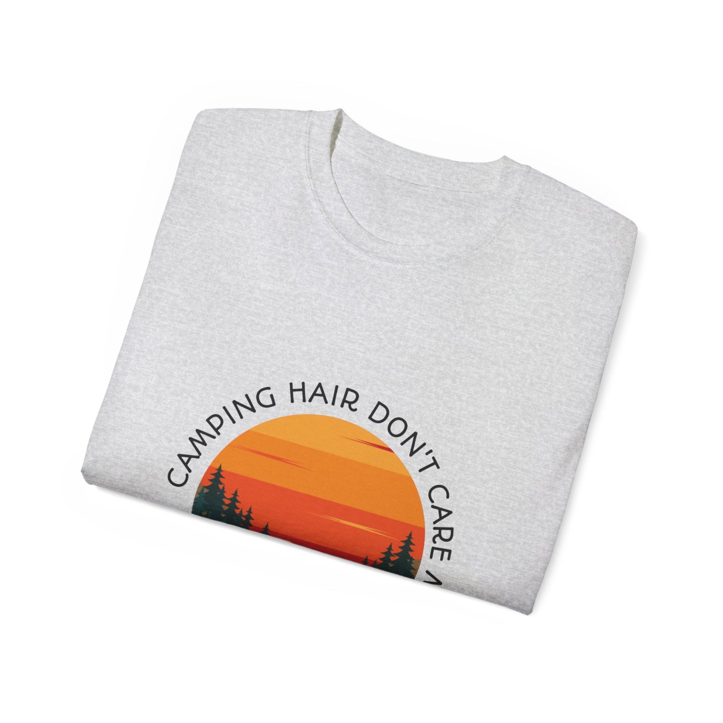 Camping Hair Don't Care Unisex Ultra Cotton Tee, Outdoor Adventure Shirt, Funny Camping Gift, Nature Lover Apparel, Summer Vacation Tee
