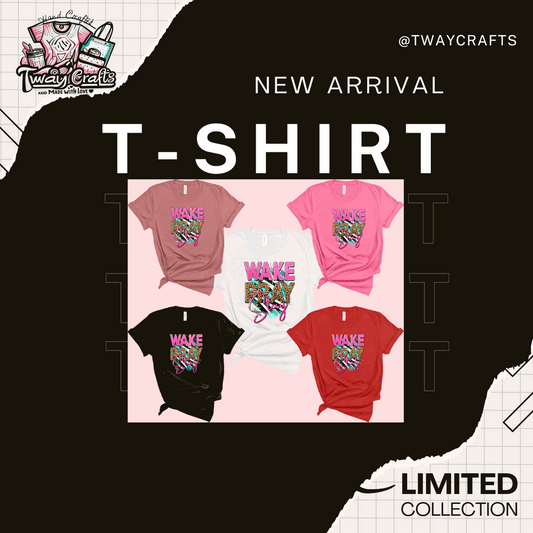WAKE PRAY AND SLAY T-SHIRT